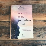 Wie wir leben, so sterben wir