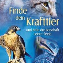 Finde dein Krafttier - und höre die Botschaft seiner Seele